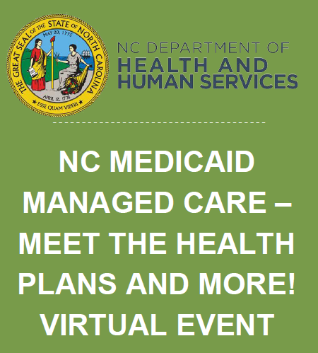 NC Medicaid Managed Care - Meet the Health Plans and More Virtual Event